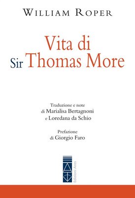 Vita di Sir Thomas More - William Roper | Libro | Itacalibri