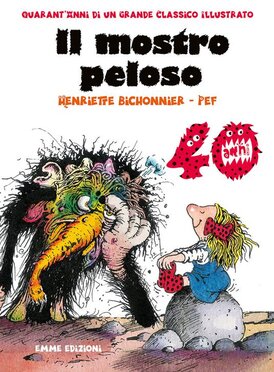 Il mostro peloso. Ediz. speciale 40 anni - Henriette Bichonnier | Libro | Itacalibri