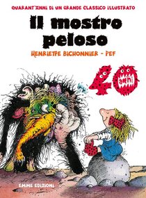 Il mostro peloso. Ediz. speciale 40 anni - Henriette Bichonnier | Libro | Itacalibri