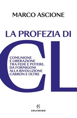 La profezia di CL | Libro | Itacalibri