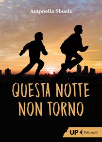 Questa notte non torno - Antonella Sbuelz | Libro | Itacalibri