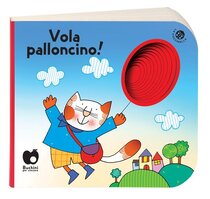 Vola, palloncino! Ediz. a colori - Giovanna Mantegazza | Libro | Itacalibri