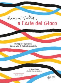 Hervé Tullet e l'arte del gioco. Ediz. illustrata - Hervé Tullet, Sophie Van der Linden | Libro | Itacalibri