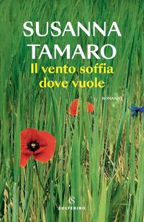 Il vento soffia dove vuole - Susanna Tamaro | Libro | Itacalibri