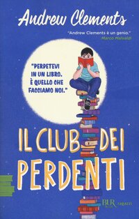 Il club dei perdenti - Andrew Clements | Libro | Itacalibri