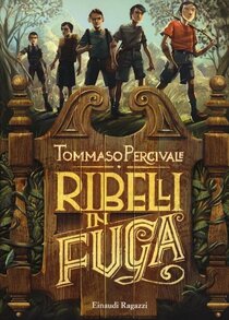 Ribelli in fuga - Tommaso Percivale | Libro | Itacalibri