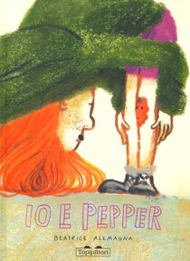 Io & Pepper. Ediz. a colori - Beatrice Alemagna | Libro | Itacalibri