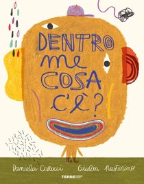 Dentro me cosa c'e'? Ediz. a colori - Daniela Carucci | Libro | Itacalibri