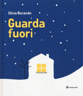 Guarda fuori. Ediz. illustrata - Silvia Borando | Libro | Itacalibri