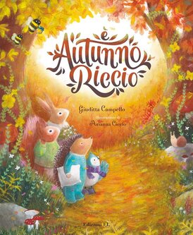 È autunno, Riccio. Ediz. illustrata - Giuditta Campello | Libro | Itacalibri