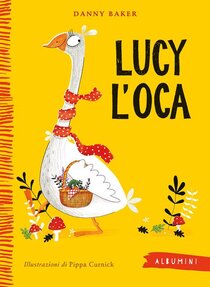 Lucy l'oca. Ediz. a colori - Danny Baker | Libro | Itacalibri