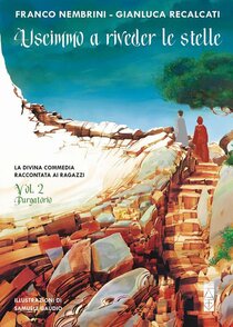 Uscimmo a riveder le stelle. La Divina Commedia raccontata ai ragazzi : Vol. 2: Purgatorio. Gianluca Recalcati, Franco Nembrini | Libro | Itacalibri