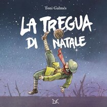 La tregua di Natale. Ediz. a colori - Toni Galmés | Libro | Itacalibri