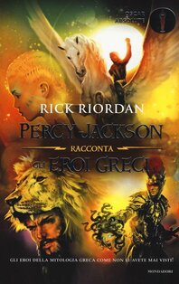 Percy Jackson racconta gli eroi greci - Rick Riordan | Libro | Itacalibri