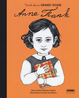 Anna Frank. Piccole donne, grandi sogni - Maria Isabel Sánchez Vegara | Libro | Itacalibri