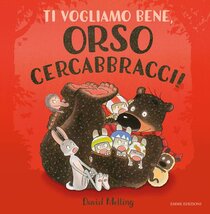 Ti vogliamo bene, Orso Cercabbracci! - David Melling | Libro | Itacalibri