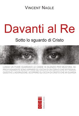 Davanti al Re. Sotto lo sguardo di Cristo - Vincent Nagle | Libro | Itacalibri