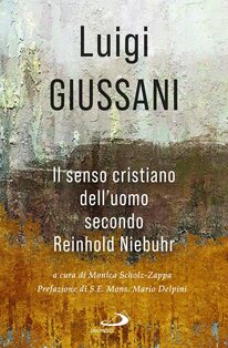 Il senso cristiano dell'uomo secondo Reinhold Niebuhr - Luigi Giussani | Libro | Itacalibri