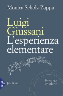 Luigi Giussani. L'esperienza elementare - Monica Scholz-Zappa | Libro | Itacalibri