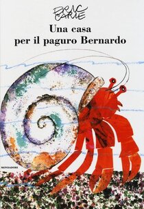 Una casa per il paguro Bernardo. Ediz. illustrata - Eric Carle | Libro | Itacalibri