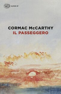 Il passeggero - Cormac McCarthy | Libro | Itacalibri