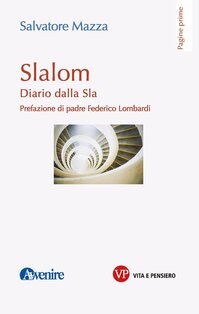 Slalom: Diario dalla Sla. Salvatore Mazza | Libro | Itacalibri