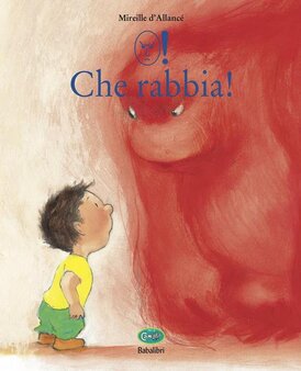 Che rabbia! Ediz. CAA - Mireille D'Allancé | Libro | Itacalibri