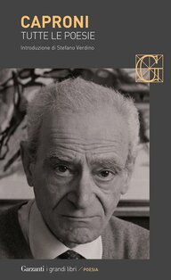 Tutte le poesie - Giorgio Caproni | Libro | Itacalibri