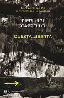 Questa libertà - Pierluigi Cappello | Libro | Itacalibri