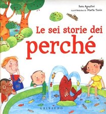 Le sei storie dei perché. Ediz. illustrata - Sara Agostini | Libro | Itacalibri