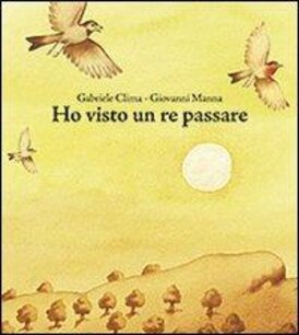 Ho visto un re passare - Gabriele Clima | Libro | Itacalibri