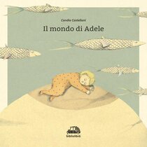 Il mondo di Adele - Candia Castellani | Libro | Itacalibri