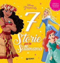 Disney Princess. 7 storie per la settimana. Ediz. a colori - AA.VV. | Libro | Itacalibri