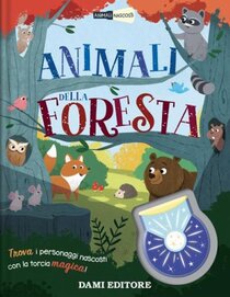 Animali della foresta. Animali nascosti. Ediz. a colori. Con piccola torcia - Dowling Bethany | Libro | Itacalibri