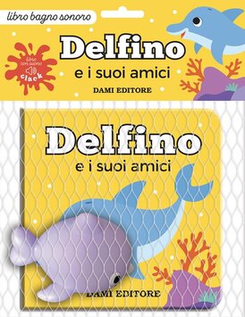 Delfino e i suoi amici. Ediz. a colori. Con pupazzo - AA.VV. | Libro | Itacalibri