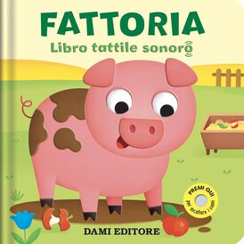 Fattoria. Libro tattile sonoro. Ediz. a colori - AA.VV. | Libro | Itacalibri