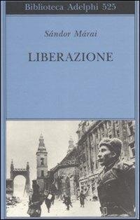 Liberazione - Sándor Márai | Libro | Itacalibri