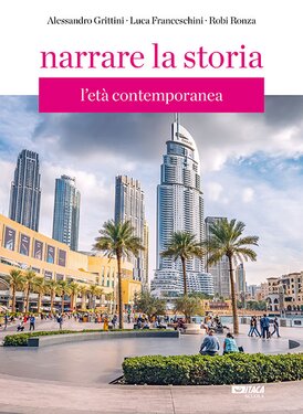 Narrare la storia Volume 3: L'età contemporanea - Luca Franceschini, Robi Ronza, Alessandro Grittini | Libro | Itacalibri