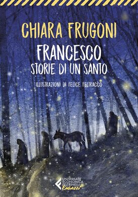 Francesco. Storie di un santo - Chiara Frugoni | Libro | Itacalibri