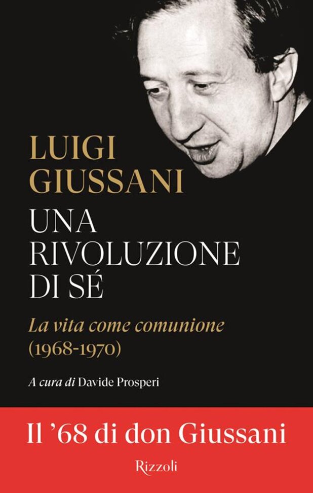 Una rivoluzione di sè: La vita come comunione. 1968-1970. Luigi Giussani | Libro | Itacalibri