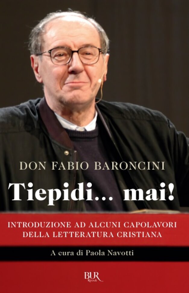 Tiepidi... mai!: Introduzione ad alcuni capolavori della letteratura cristiana. Fabio Baroncini | Libro | Itacalibri