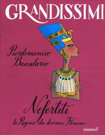 Nefertiti, la regina che divenne faraone. Ediz. a colori - Pierdomenico Baccalario | Libro | Itacalibri