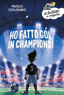 Ho fatto gol in Champions! - Paolo Colombo | Libro | Itacalibri