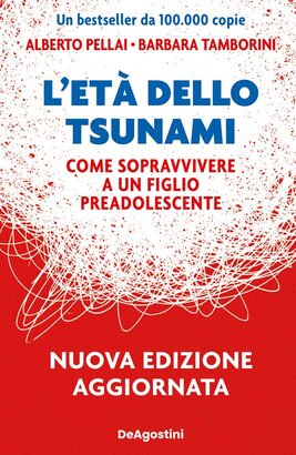 L'età dello tsunami. Come sopravvivere a un figlio pre-adolescente. Nuova ediz. - Alberto Pellai, Barbara Tamborini | Libro | Itacalibri