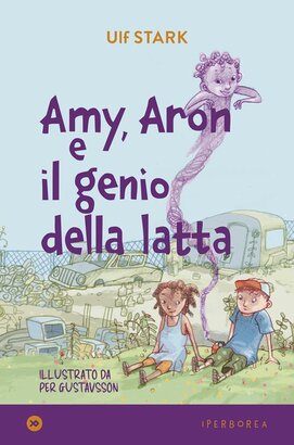 Amy, Aron e il genio della latta - Ulf Stark | Libro | Itacalibri