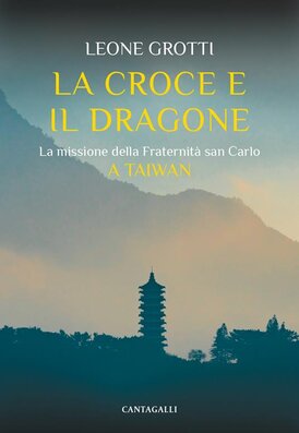 La croce e il dragone. La missione della fraternità... | Libro | Itacalibri