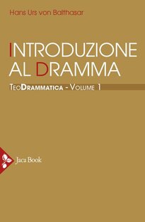 Teodrammatica. Vol. 1: Introduzione al dramma - Hans Urs von Balthasar | Libro | Itacalibri