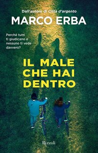 Il male che hai dentro - Marco Erba | Libro | Itacalibri