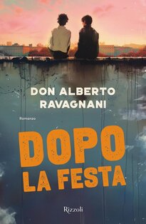 Dopo la festa - Don Alberto Ravagnani | Libro | Itacalibri