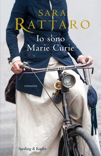 Io sono Marie Curie - Sara Rattaro | Libro | Itacalibri